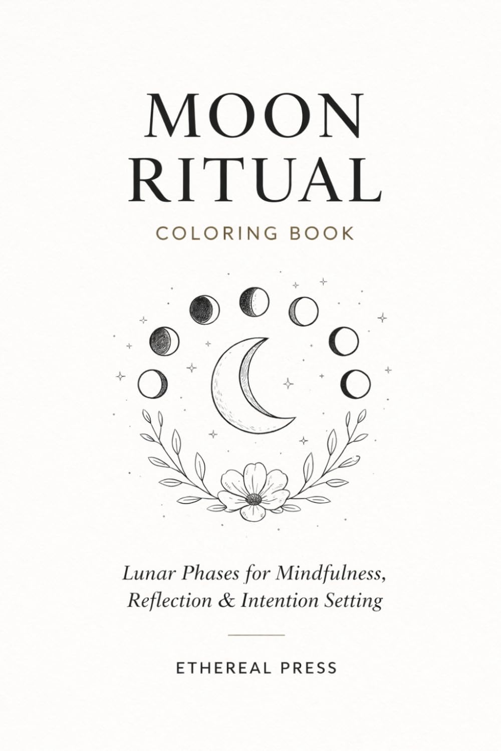 Moon Ritual Coloring Book: Lunar Phases for Mindfulness, Reflection & Intention Setting