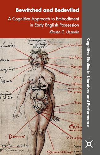 Bewitched and Bedeviled: A Cognitive Approach to Embodiment in Early English Possession (Cognitive Studies in Literature and Performance)