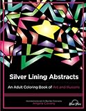 Silver Linings Abstract: An Adult Coloring Book of Art and Illusions