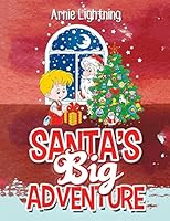 Santa's Big Adventure: Christmas Stories, Christmas Jokes, Games, Activities, and a Christmas Coloring Book! 1519778201 Book Cover