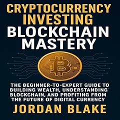 Cryptocurrency Investing Blockchain Mastery Audiolibro Por Jordan Blake arte de portada