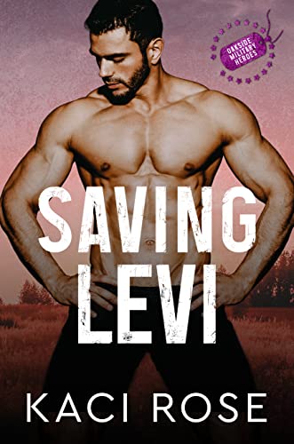 Saving Levi : Friends to Lovers, Military Romance