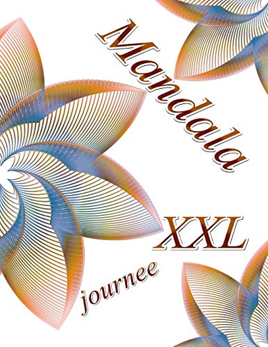Mandala journee XXL: coloriages pour adultes: Coloriage anti-stress (French Edition)