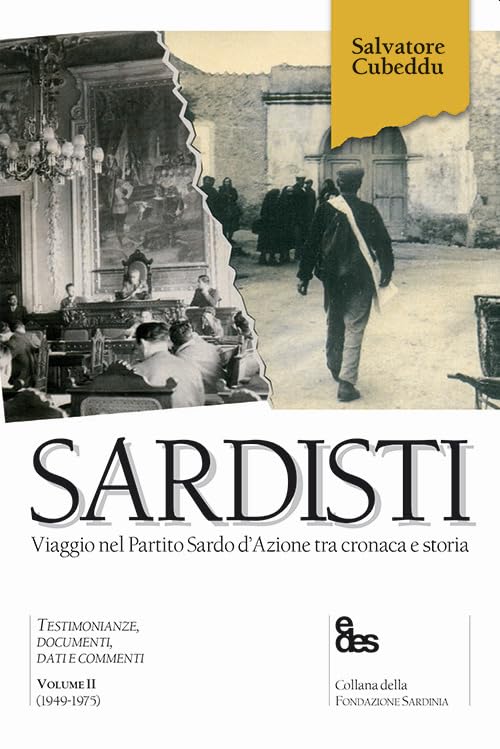 Sardisti. Viaggio nel Partito Sardo d'Azione tra cronaca e storia. (1949-1975) (Vol. 2)