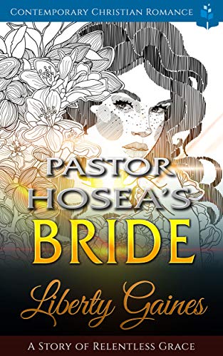 Pastor Hosea's Bride: A Story of Relentless Grace