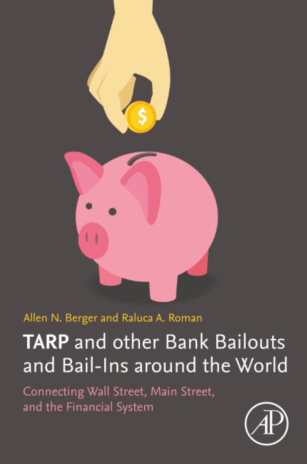 Tarp and Other Bank Bailouts and Bail-Ins Around the World: Connecting Wall Street, Main Street, and the Financial System Paperback – Big Book, 5 June 2020