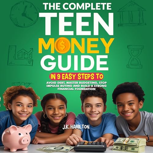 The Complete Teen Money Guide by J.K. Hamiton episode artwork