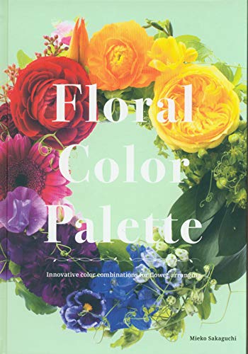 Floral Color Palette: Innovative Color Combinations for Flower Arranging
