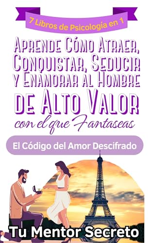 #ColaboraciónPagada<br>7 Libros de Psicología en 1 Aprende Cómo Atraer Conquistar Seducir y Enamorar al Hombre de Alto Valor con el que Fantaseas El Código del Amor Descifrado