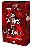 On wings of blood. Un'accademia di sangue e draghi. Bloodwing...