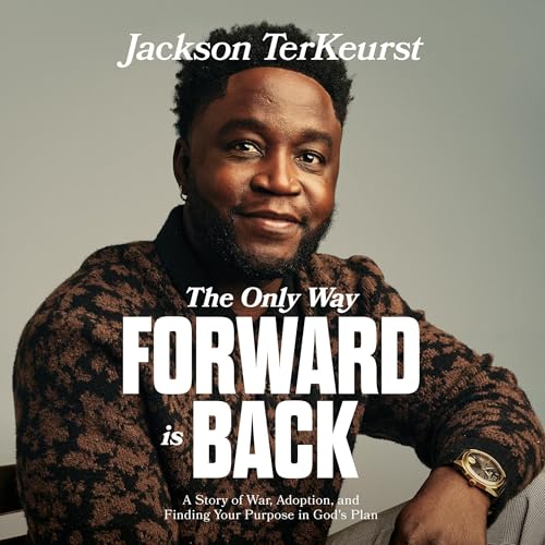 The Only Way Forward Is Back by Jackson TerKeurst episode artwork