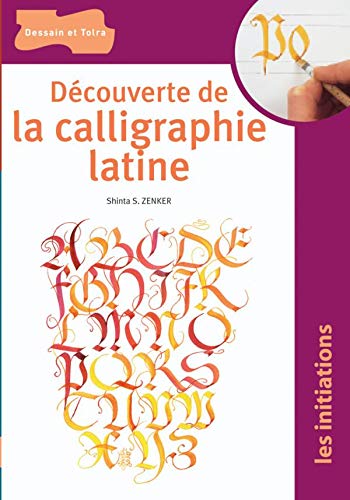 Télécharger Découverte de la calligraphie latine Francais PDF