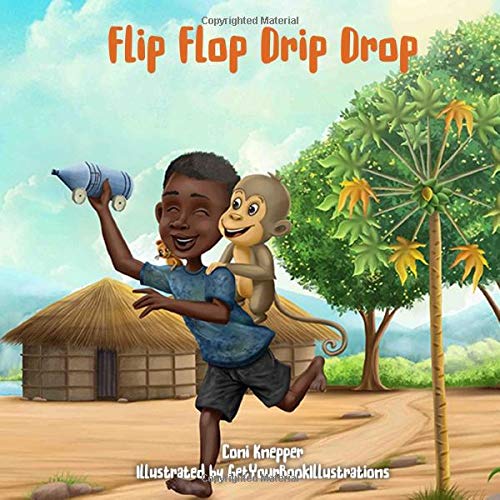 Flip Flop Drip Drop (A kid's life in Tanzania)