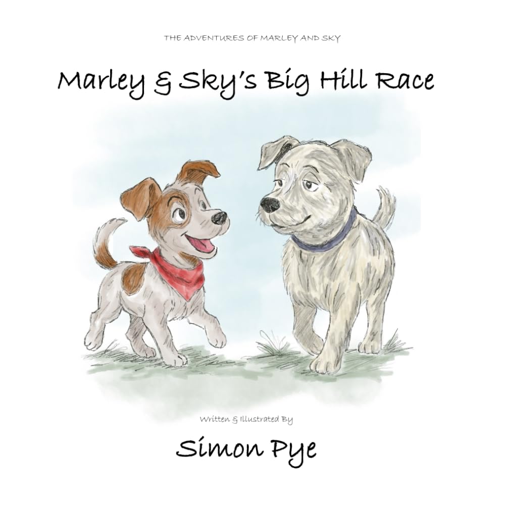 Marley & Sky's Big Hill Race: Part of the Marley & Sky series of books