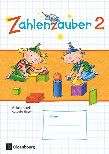 Zahlenzauber - Mathematik für Grundschulen - Ausgabe Bayern 2014 - 2. Jahrgangsstufe: Arbeitsheft - Zahlenzauber - Mathematik für Grundschulen - Ausgabe Bayern 2014 - 2. Jahrgangsstufe: Arbeitsheft -