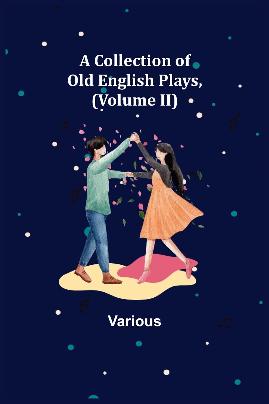 A Collection of Old English Plays, (Volume II)