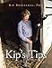 Kip's Tips