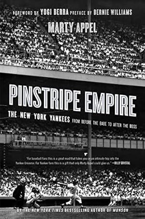 Pinstripe Empire: The New York Yankees from Before the Babe to After the Boss