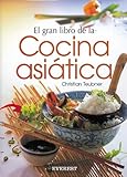 El Gran Libro de la Cocina Asiática: Tradiciones, ingredientes, práctica culinaria y recetas. (Gran gourmet)