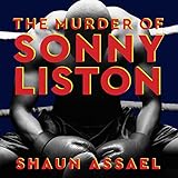 The Murder of Sonny Liston: Las Vegas, Heroin, and Heavyweights
