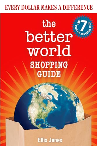 The Better World Shopping Guide: 7th Edition: Every Dollar Makes ...