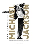 The Complete Michael Jackson: The Man, The Music, The Moves, The Magic