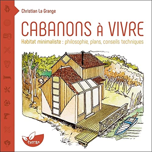 Cabanons à vivre - Habitat minimaliste : philosophie, plans, conseils techniques
