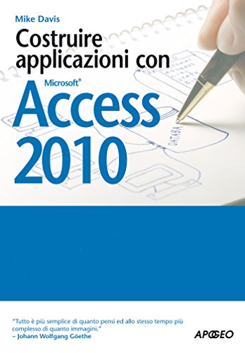 Costruire applicazioni con Access 2010 (Lavorare con Access Vol. 5) Costruire applicazioni con Access 2010 (Lavorare con Access Vol. 5)