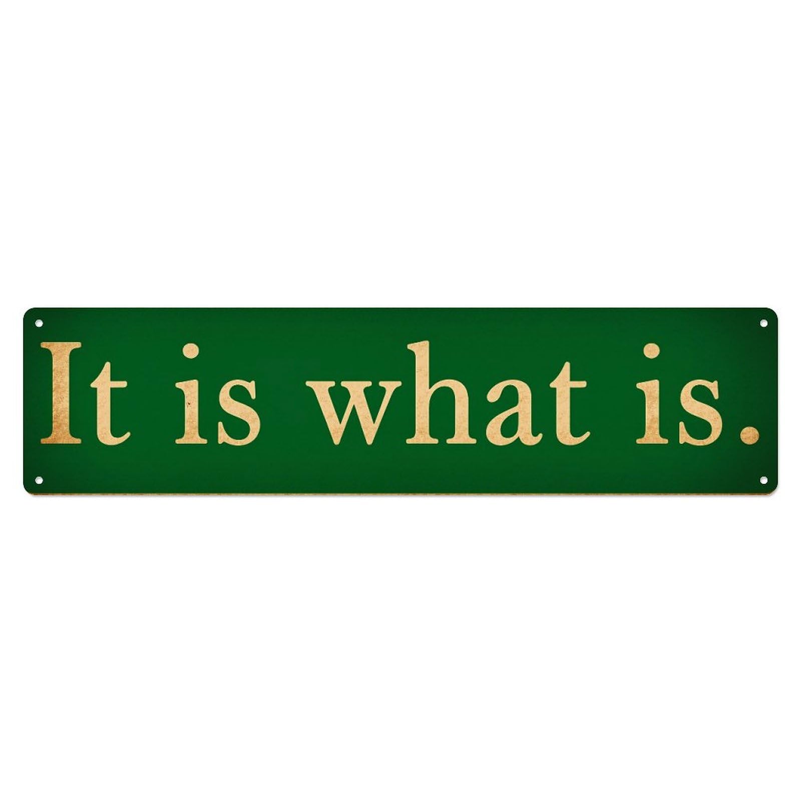 It Is What Is Vintage Tin Sign Retro Metal Wall Decor Metal Poster, Home Bar Garage Farmhouse Cafe Wall Art Decoration 4x16Inch