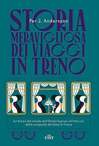 Vedi scheda su Amazon Storia meravigliosa dei viaggi in treno. Sui binari del mondo dall'Orient Express all'Interrail, dalla conquista del West al futuro