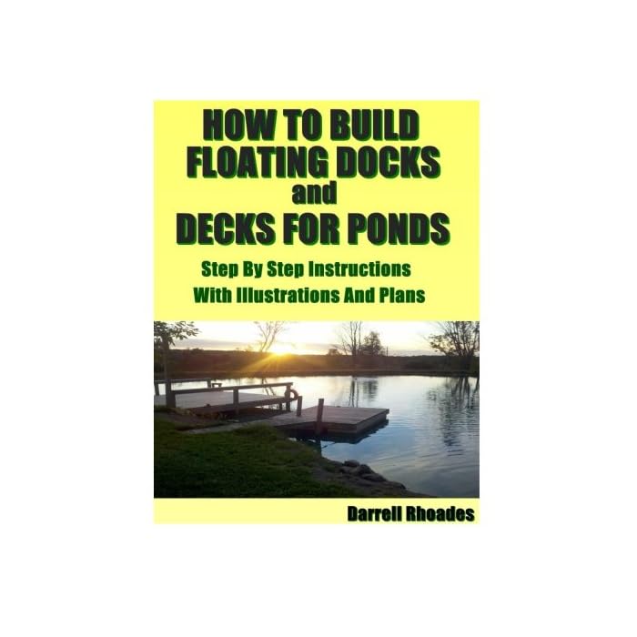 Buy How to Build Floating Docks and Decks for Ponds, Step by Step Step