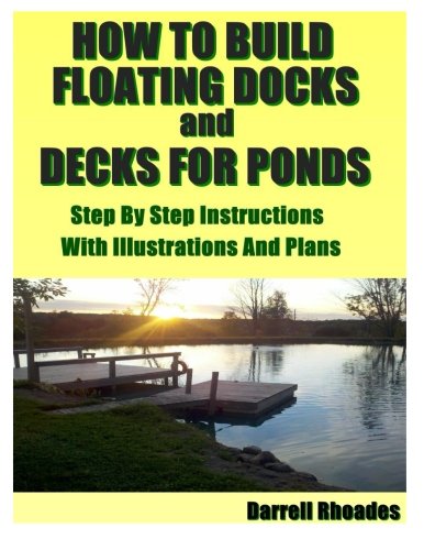How to Build Floating Docks and Decks for Ponds, Step