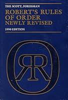 The Scott, Foresman Robert's Rules of Order Newly Revised 1990 Edition 9th Edition B001E2UV66 Book Cover