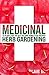 Medicinal Herb Gardening: 10 Plants for the Self-Reliant Homestead Prepper (Shtf)