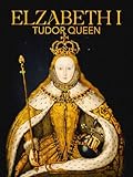 Elizabeth I: Tudor Queen