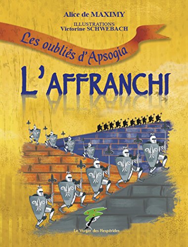 Télécharger L'Affranchi: Les oubliés d'Apsogia (Humanistes en Verve) PDF Ebook En Ligne