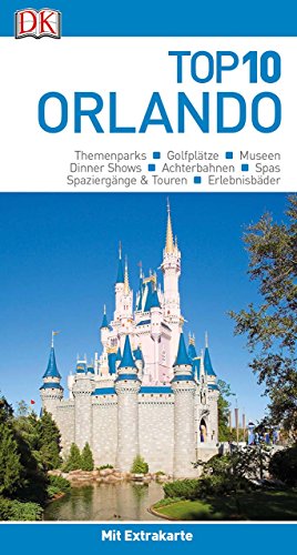 Top 10 Reiseführer Orlando: mit Extra-Karte und kulinarischem Sprachführer zum Herausnehmen