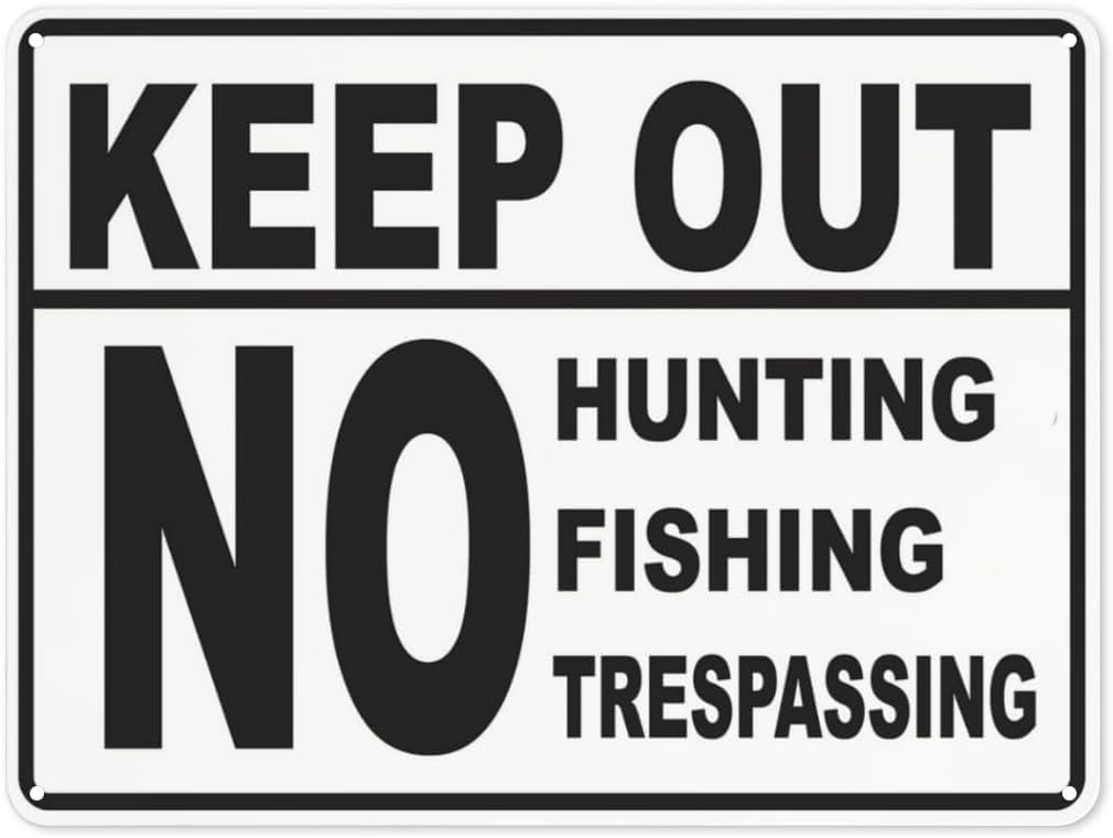 Warning Notice Keep Out No Hunting Fishing Trespassing Rust Free Aluminum Tin Sign - Traffic Safety Decor with Pre-Drilled Holes for Workplace, Rural Property - 12x8 Inch​
