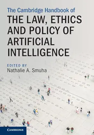 The Cambridge Handbook of the Law, Ethics and Policy of Artificial Intelligence book cover