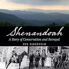 Shenandoah: A Story of Conservation and Betrayal Audiolibro Por Sue Eisenfeld arte de portada