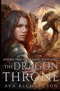 The Dragon Throne - Book #3 of the Alveria Dragon Akademy
