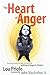The Heart of Anger: Practical Help for the Prevention and Cure of Anger in Chldren