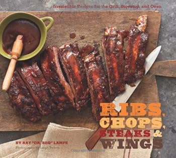 Hardcover Ribs, Chops, Steaks, & Wings by Ray "DR. BBQ" Lampe (2010-03-31) Book