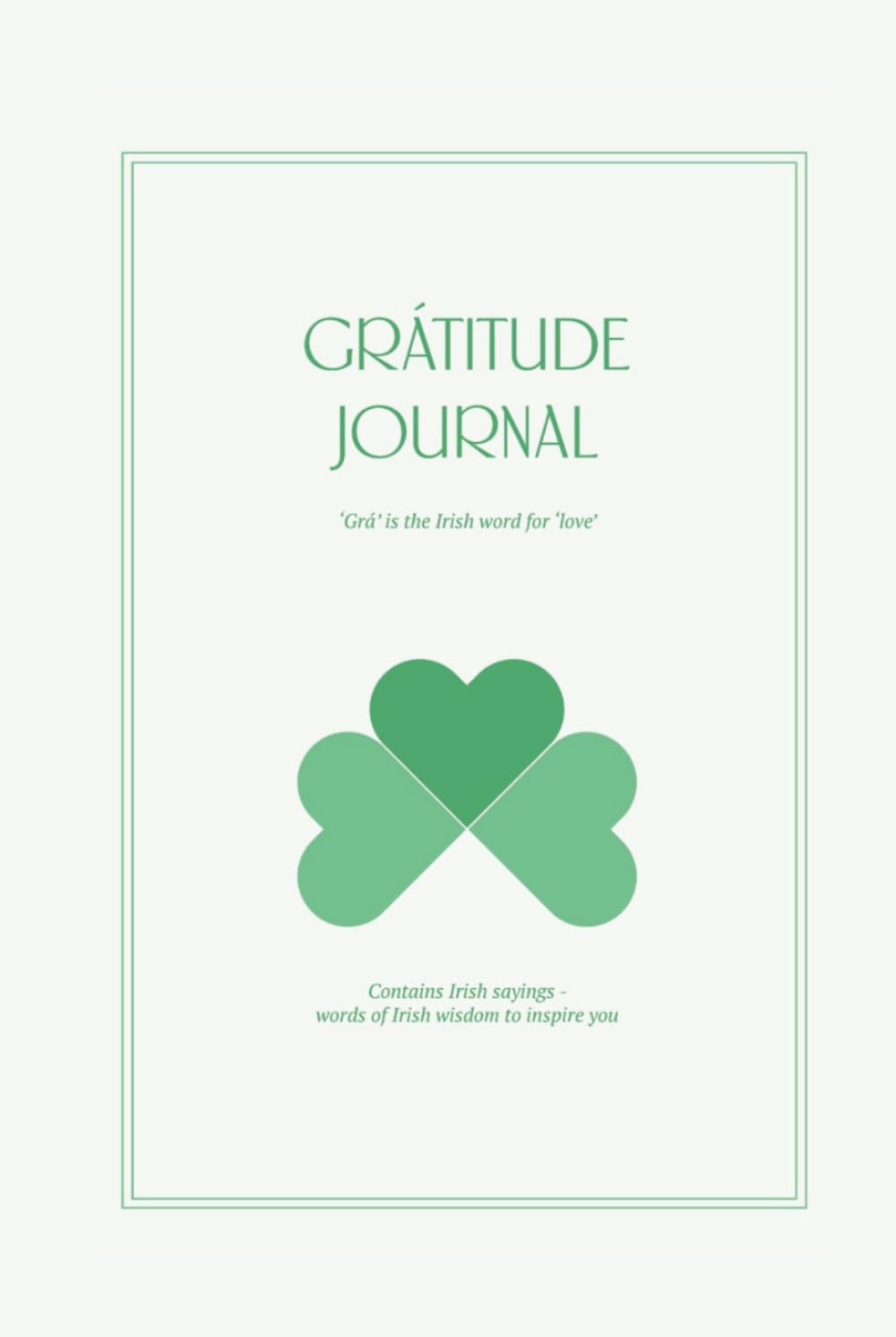Grátitude Journal: Contains Irish Sayings