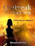 Outbreak The Beginning (The Outbreak Series Book 1)