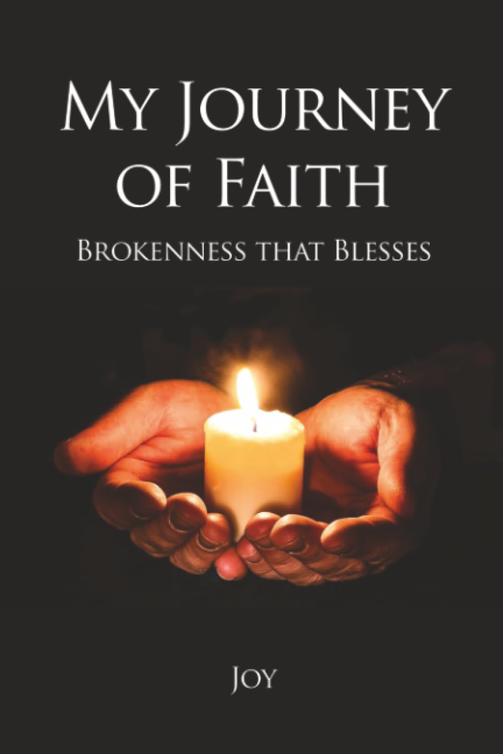 My Journey of Faith: Brokenness that Blesses