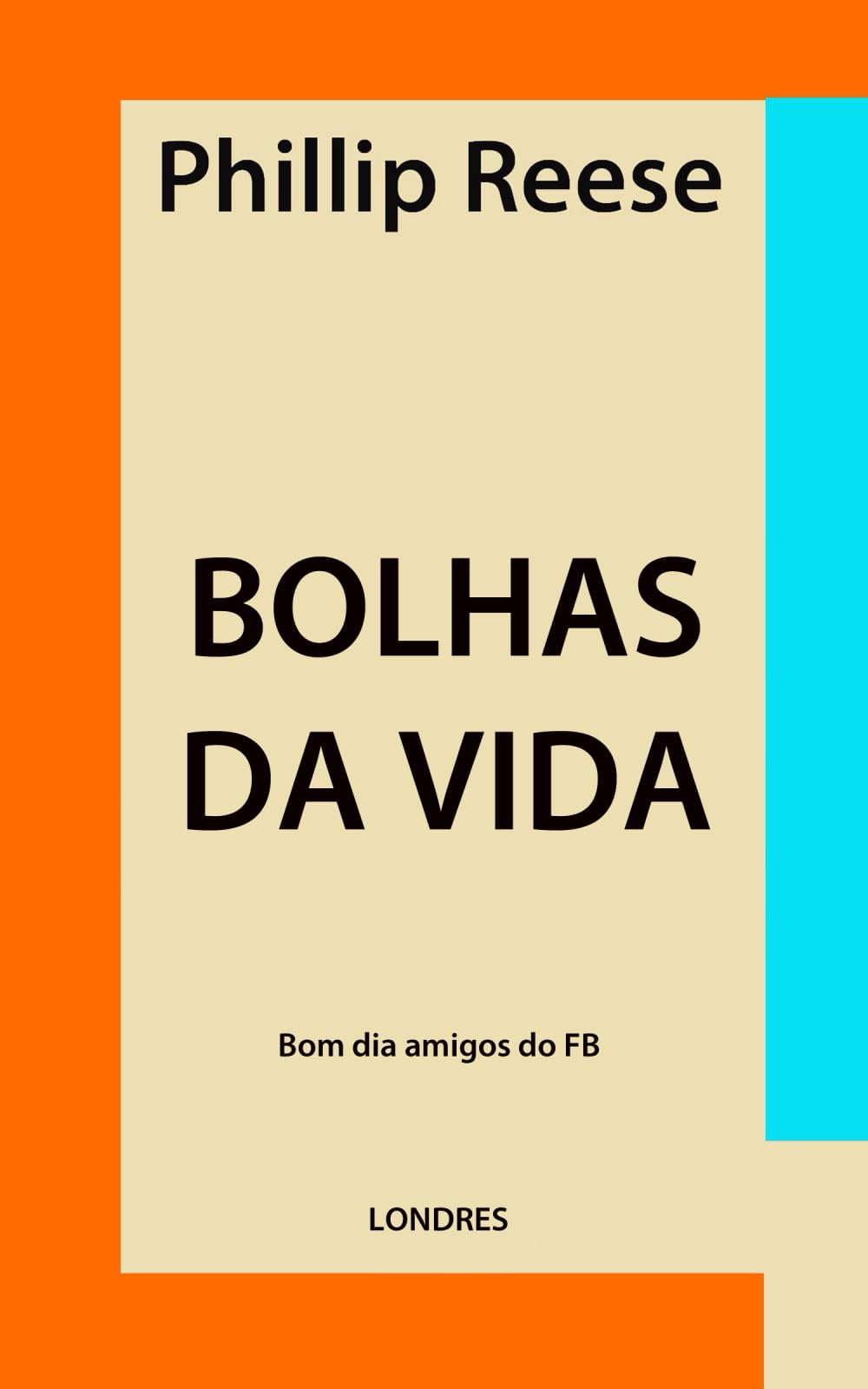 BOLHAS DA VIDA (Poems and Phrases)