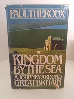 Hardcover The Kingdom by the Sea: A Journey Around Great Britain Book
