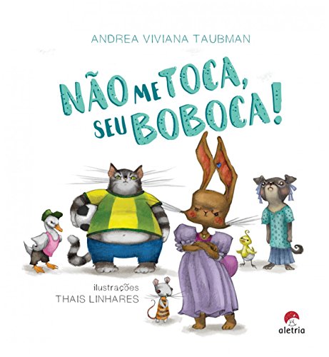 Não me toca, seu boboca!: