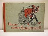 Unsere schöne Sagenwelt (Sammelbilderalbum) - Hanseaten-Verlag Bremen (Hrsg.)